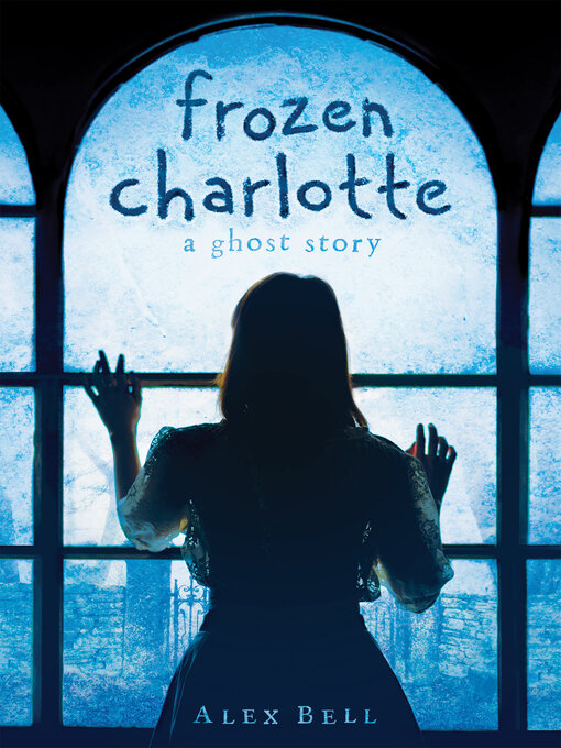 Title details for Frozen Charlotte by Alex Bell - Wait list